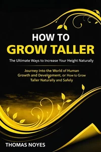 How to Grow Taller: The Ultimate Ways to Increase Your Height Naturally