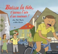 Baisse la tête, t'auras l'air d'un coureur !