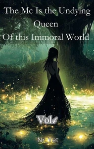The Mc Is The Undying Queen Of This Immoral World Vol.4