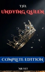 The Undying Queen: Complete Edition