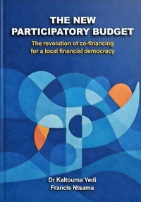 THE NEW PARTICIPATORY BUDGET : The Revolution of Co-Financing for a Financial Democracy of Proximity