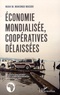 Nuah M. Makungu-Masudi - Economie mondialisée, coopératives délaissées - Sociologie du développement et de la coopération en République démocratique du Congo.