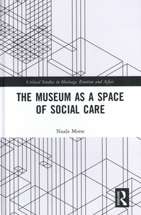Nuala Morse - The Museum as a Space of Social Care.