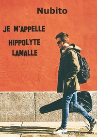  Nubito - Je m'appelle Hippolyte Lamalle.