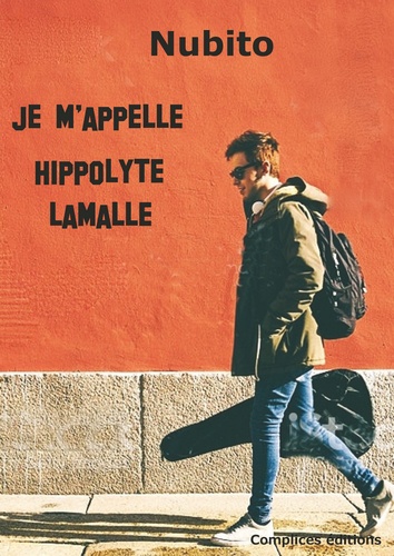 Je m'appelle Hippolyte Lamalle