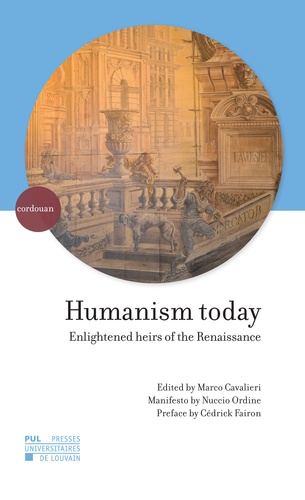 Marco Cavalieri et Nuccio Ordine - Humanism today - Enlightened heirs of the Renaissance.
