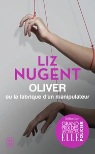 Oliver ou la fabrique d'un manipulateur