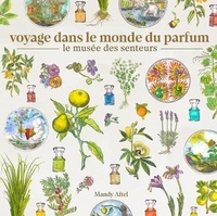  Nuinui - Voyage dans le monde du parfum - Le musée des senteurs - À la découverte de l'étrange et merveilleux monde du parfum.