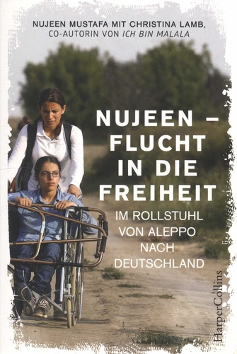 Nujeen - Flucht in die Freiheit. Im Rollstuhl von Aleppo nach Deutschland