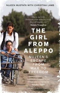 Nujeen Mustafa et Christina Lamb - The Girl From Aleppo - Nujeen’s Escape From War to Freedom.