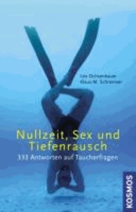 Nullzeit, Sex und Tiefenrausch - 333 Antworten auf Taucherfragen.