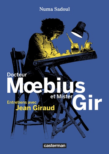 Docteur Moebius et Mister Gir. Entretiens avec Jean Giraud