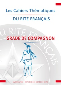 Numerilivre - Les cahiers thématique du rite français - Grade de compagnon.
