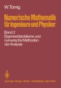 Numerische Mathematik für Ingenieure und Physiker - Band 2: Eigenwertprobleme und numerische Methoden der Analysis.