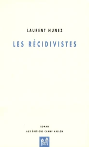 Les récidivistes