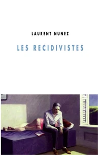 Les récidivistes