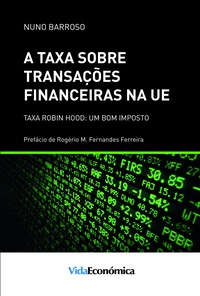 Nuno Barroso - A taxa sobre transações financeiras na UE - Taxa Robin Hood: Um bom Imposto.