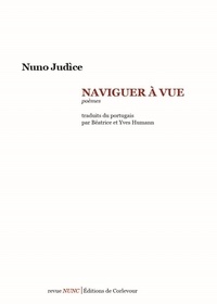 Nuno Judice - Naviguer à vue.