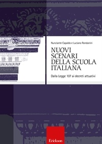 Nunziante Capaldo et Luciano Rondanini - Nuovi scenari della scuola italiana - dalla legge 107 ai decreti attuativi.