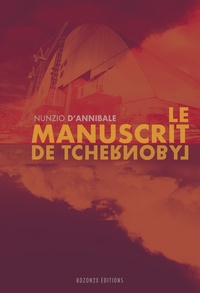 Nunzio D'annibale - Le Manuscrit de Tchernobyl.