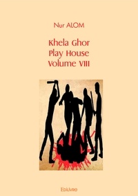 Nur Alom - Khela ghor, play house volume viii.