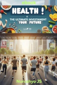 Health is The Ultimate Investament Your Future