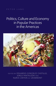 Nuria Carton de grammont et Eduardo Gonzalez Castillo - Politics, Culture and Economy in Popular Practices in the Americas.