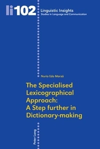 Nuria Edo marzá - The Specialised Lexicographical Approach: A Step further in Dictionary-making.