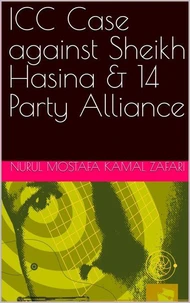 ICC Case against Sheikh Hasina &amp; 14 Party Alliance