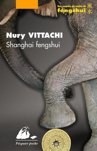 Nury Vittachi - Shanghai fengshui - Une enquête du maître de fengshui.