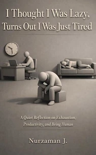 I Thought I Was Lazy, Turns Out I Was Just Tired