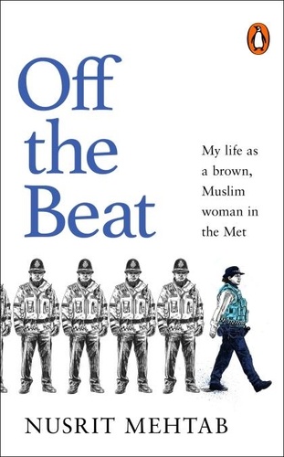Nusrit Mehtab - Off The Beat - My life as a brown, Muslim woman in the Met.