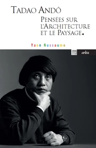 Tadoa Andô, pensées sur l'architecture et le paysage