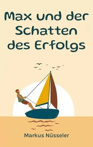 Max und der Schatten des Erfolgs