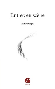 Meilleur ebook gratuit pdf téléchargement gratuit Entrez en scène PDF par Nut Monegal