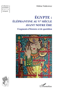 Egypte : Eléphantine au Ve siècle avant notre ère