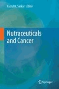 Fazlul H. Sarkar - Nutraceuticals and Cancer.