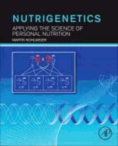 Nutrigenetics - Applying the Science of Personal Nutrition.