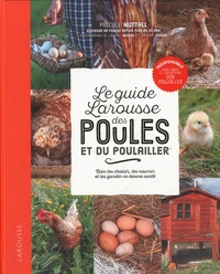 Le guide Larousse des poules et du poulailler