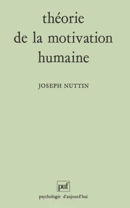 THEORIE DE LA MOTIVATION HUMAINE. Du besoin au projet d'action