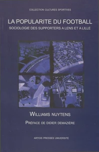 La popularité du football : sociologie des supporters à Lens et à Lille