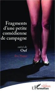 Fragments d'une petite comédienne de campagne ; Ouf