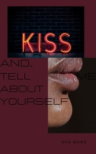  Nya Ward - Kiss and... Tell About Yourself - Kiss And..., #1.