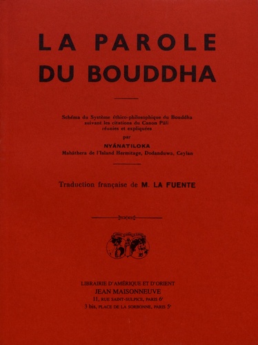  Nyanatiloka - La parole du Bouddha ; Quintessence du bouddhisme suivi de "Sur la méditation bouddhique".
