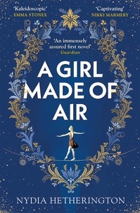 Nydia Hetherington - A Girl Made of Air - a mesmerising, magical read to escape with this summer.