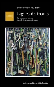  Nyela, Désiré et Paul Bleton - Lignes de fronts. Le roman de guerre dans la littérature africaine.