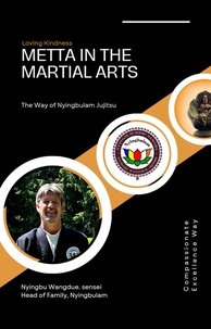  Nyingbu Wangdue - Metta in the Martial Arts, The Way of Nyingbulam Jujitsu.