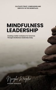  Nyingbu Wangdue - Mindfulness Leadership: Cultivating Trust, Compassion, and Empathy in the Workplace..