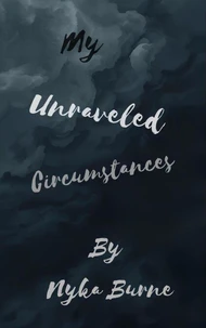 My Unraveled Circumstances