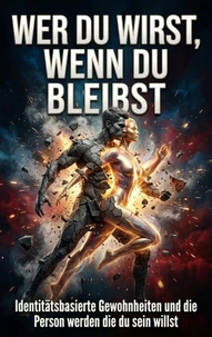Wer du wirst, wenn du bleibst